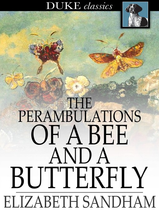 Title details for The Perambulations of a Bee and a Butterfly by Elizabeth Sandham - Available